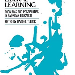 Creativity and Liberal Learning: Problems and Possibilities in American Education ISBN-13: 9780893914158