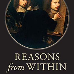 Reasons from Within: Desires and Values ISBN-13: 9780199576906