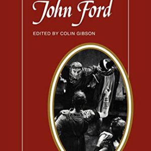 The Selected Plays of John Ford: The Broken Heart, Tis Pity Shes a Whore, Perkin Warbeck (Plays by Renaissance and Restoration Dramatists) ISBN-13: 9780521295451