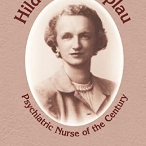 Hildegard Peplau: Psychiatric Nurse of the Century 1st Edition 9780826199935