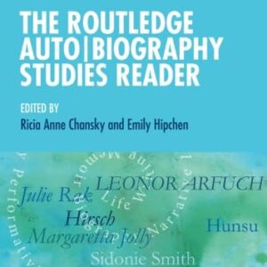 The Routledge Auto Biography Studies Reader (Routledge Literature Readers) 1st Edition 9781138904781