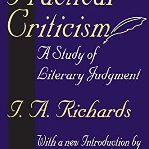 Practical Criticism: A Study of Literary Judgment ISBN-13: 9780765808431