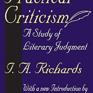 Practical Criticism: A Study of Literary Judgment Revised Edition 9780765808431
