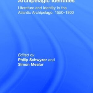 Archipelagic Identities: Literature and Identity in the Atlantic Archipelago
