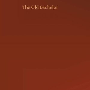 The Old Bachelor Hardcover – September 20