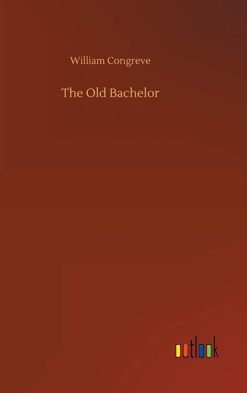 The Old Bachelor Hardcover – September 20