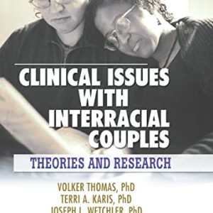 Clinical Issues with Interracial Couples: Theories and Research ISBN-13: 9780789021793