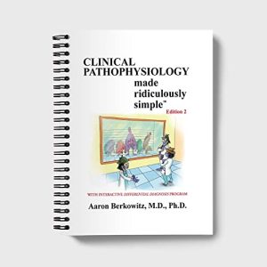 Clinical Pathophysiology Made Ridiculously Simple: Spiral Bound Edition ISBN-13: 9781935660545
