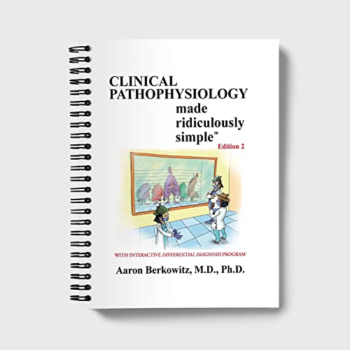 Clinical Pathophysiology Made Ridiculously Simple: Spiral Bound Edition ISBN-13: 9781935660545