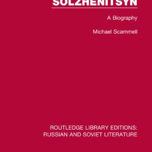 Solzhenitsyn: A Biography (Routledge Library Editions: Russian and Soviet Literature) Paperback – October 15