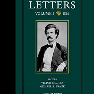 Mark Twains Letters, Volume 3: 1869 (Volume 9) (Mark Twain Papers) ISBN-13: 9780520036703