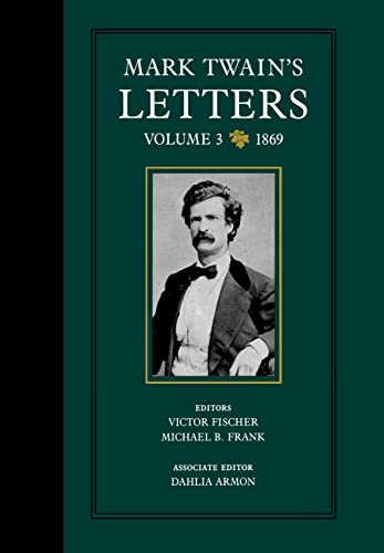 Mark Twains Letters, Volume 3: 1869 (Volume 9) (Mark Twain Papers) ISBN-13: 9780520036703