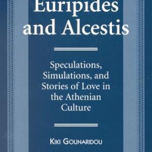 Euripides and Alcestis: Speculations