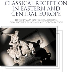A Handbook to Classical Reception in Eastern and Central Europe (Wiley Blackwell Handbooks to Classical Reception) Hardcover – April 17