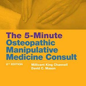 The 5-Minute Osteopathic Manipulative Medicine Consult ISBN-13: 9781496396501