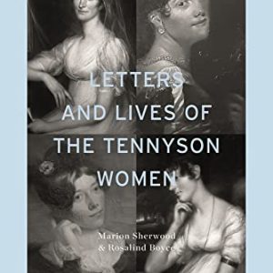 Letters and Lives of the Tennyson Women ISBN-13: 9781350168244