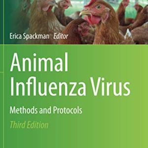 Animal Influenza Virus: Methods and Protocols (Methods in Molecular Biology) ISBN-13: 9781071603482