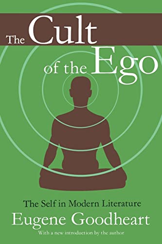 The Cult of the Ego: The Self in Modern Literature ISBN-13: 9781412804813