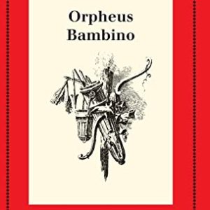 Orpheus. Mit Den Varianten Der Bearbeitung Bambino S … Geschichte (Neudrucke Deutscher Literaturwerke. N. F.) (German Edition) (Neudrucke deutscher Literaturwerke – N. F., 64) ISBN-13: 9783110364354