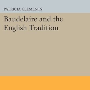 Baudelaire and the English Tradition (Princeton Legacy Library