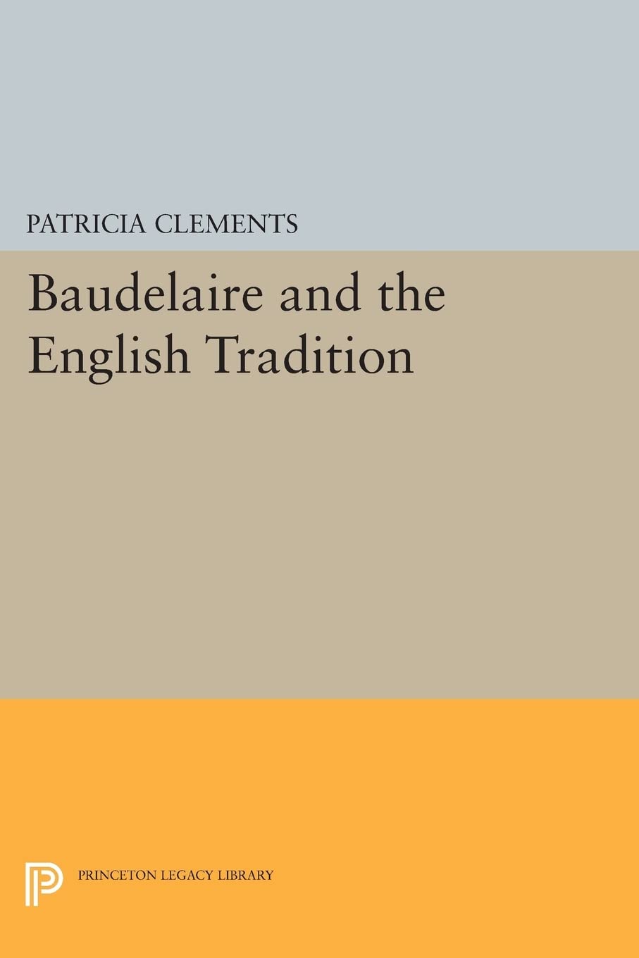 Baudelaire and the English Tradition (Princeton Legacy Library
