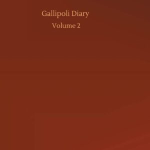 Gallipoli Diary: Volume 2 Hardcover – July 30