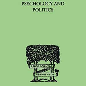 Psychology and Politics (The International Library of Psychology, 6) ISBN-13: 9780415868808