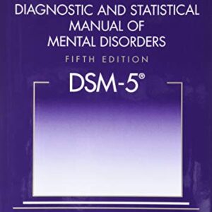 Diagnostic and Statistical Manual of Mental Disorders: Dsm-5 5th Edition 9780890425541