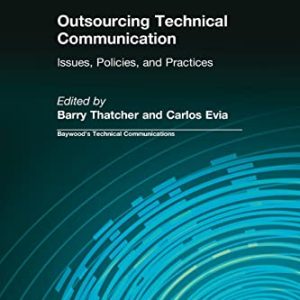 Outsourcing Technical Communication ISBN-13: 9780415784658