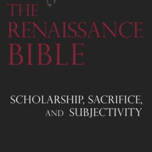 The Renaissance Bible: Scholarship