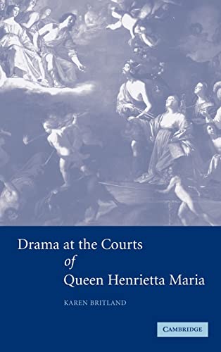 Drama at the Courts of Queen Henrietta Maria ISBN-13: 9780521847971