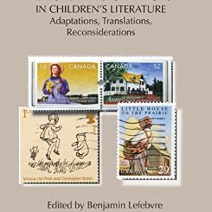 Textual Transformations in Childrens Literature: Adaptations, Translations, Reconsiderations (Childrens Literature and Culture) ISBN-13: 9781138850828