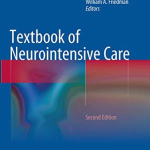 Textbook of Neurointensive Care ISBN-13: 9781447171478