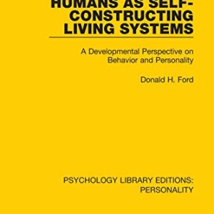 Humans as Self-Constructing Living Systems: A Developmental Perspective on Behavior and Personality (Psychology Library Editions: Personality) ISBN-13: 9780367111984