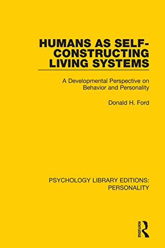 Humans as Self-Constructing Living Systems: A Developmental Perspective on Behavior and Personality (Psychology Library Editions: Personality) ISBN-13: 9780367111984
