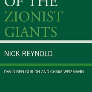 The War of the Zionist Giants: David Ben-Gurion and Chaim Weizmann Hardcover – November 16