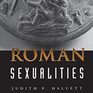 Roman Sexualities ISBN-13: 9780691011783