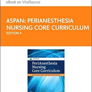 PeriAnesthesia Nursing Core Curriculum Elsevier eBook on VitalSource (Retail Access Card): PeriAnesthesia Nursing Core Curriculum Elsevier eBook on VitalSource (Retail Access Card) 4th Edition 9780323639729