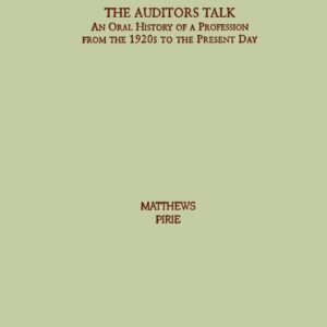 The Auditor's Talk: An Oral History of the Profession from the 1920s to the Present Day 1st Edition 9781138863897