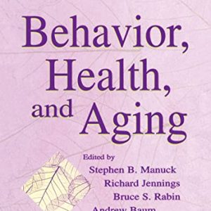 Behavior, Health, and Aging (Perspectives on Behavioral Medicine Series) ISBN-13: 9780805834048