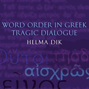 Word Order in Greek Tragic Dialogue ISBN-13: 9780199279296