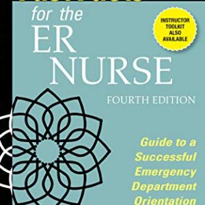 Fast Facts for the ER Nurse, Fourth Edition: Guide to a Successful Emergency Department Orientation ISBN-13: 9780826152169