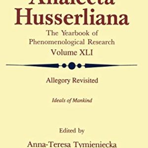 Allegory Revisited: Ideals of Mankind (Analecta Husserliana, 41) ISBN-13: 9780792323129