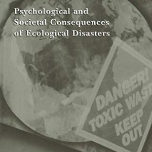Toxic Turmoil: Psychological and Societal Consequences of Ecological Disasters (Springer Series on Stress and Coping) ISBN-13: 9780306467844