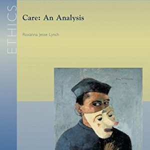 Care: An Analysis (Ethics of Care) ISBN-13: 9789042932494