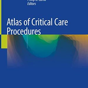 Atlas of Critical Care Procedures ISBN-13: 9783319783666