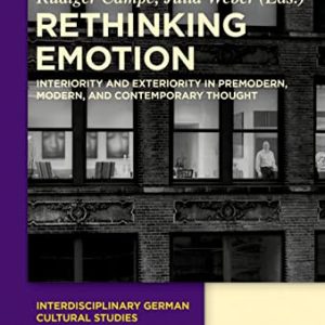 Rethinking Emotion (Interdisciplinary German Cultural Studies, 15) ISBN-13: 9783110259247