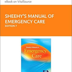 Sheehys Manual of Emergency Care – Elsevier eBook on VitalSource (Retail Access Card) ISBN-13: 9780323100656