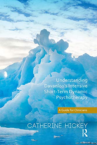 Understanding Davanloos Intensive Short-Term Dynamic Psychotherapy: A Guide for Clinicians ISBN-13: 9780367329501