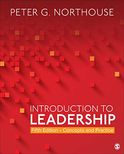 Introduction to Leadership: Concepts and Practice ISBN-13: 9781071812488